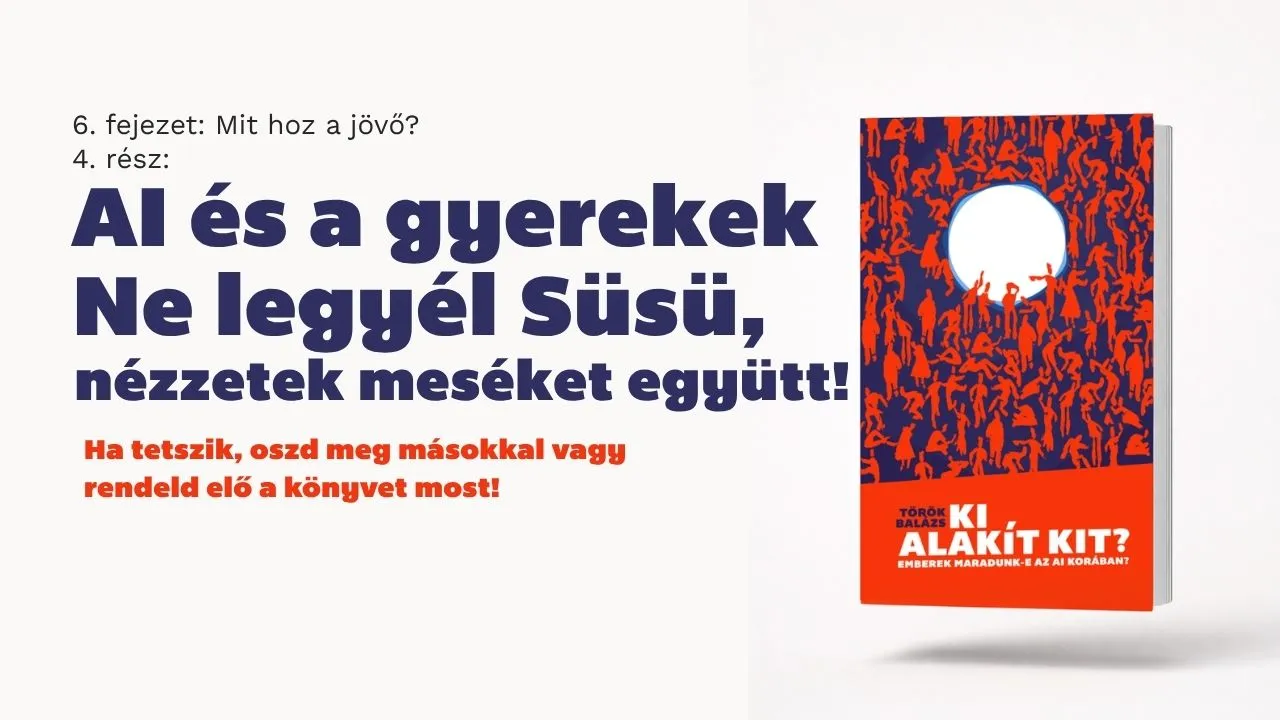 Ne legyél Süsü, nézzetek mesét együtt! Gyerek és szülő közösen néz mesét képernyőn – az AI és a gyerekek kapcsolatát bemutató fejezet borítóképe